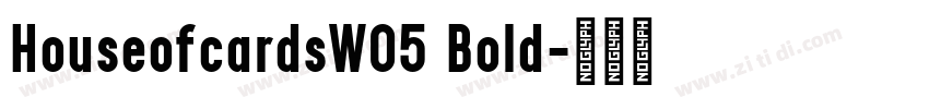 HouseofcardsW05 Bold字体转换